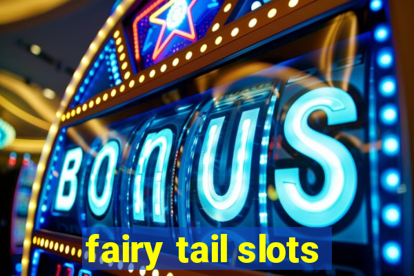 fairy tail slots